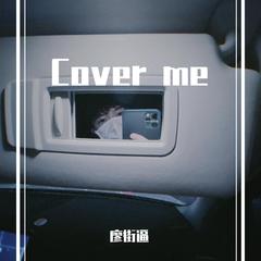 Cover me