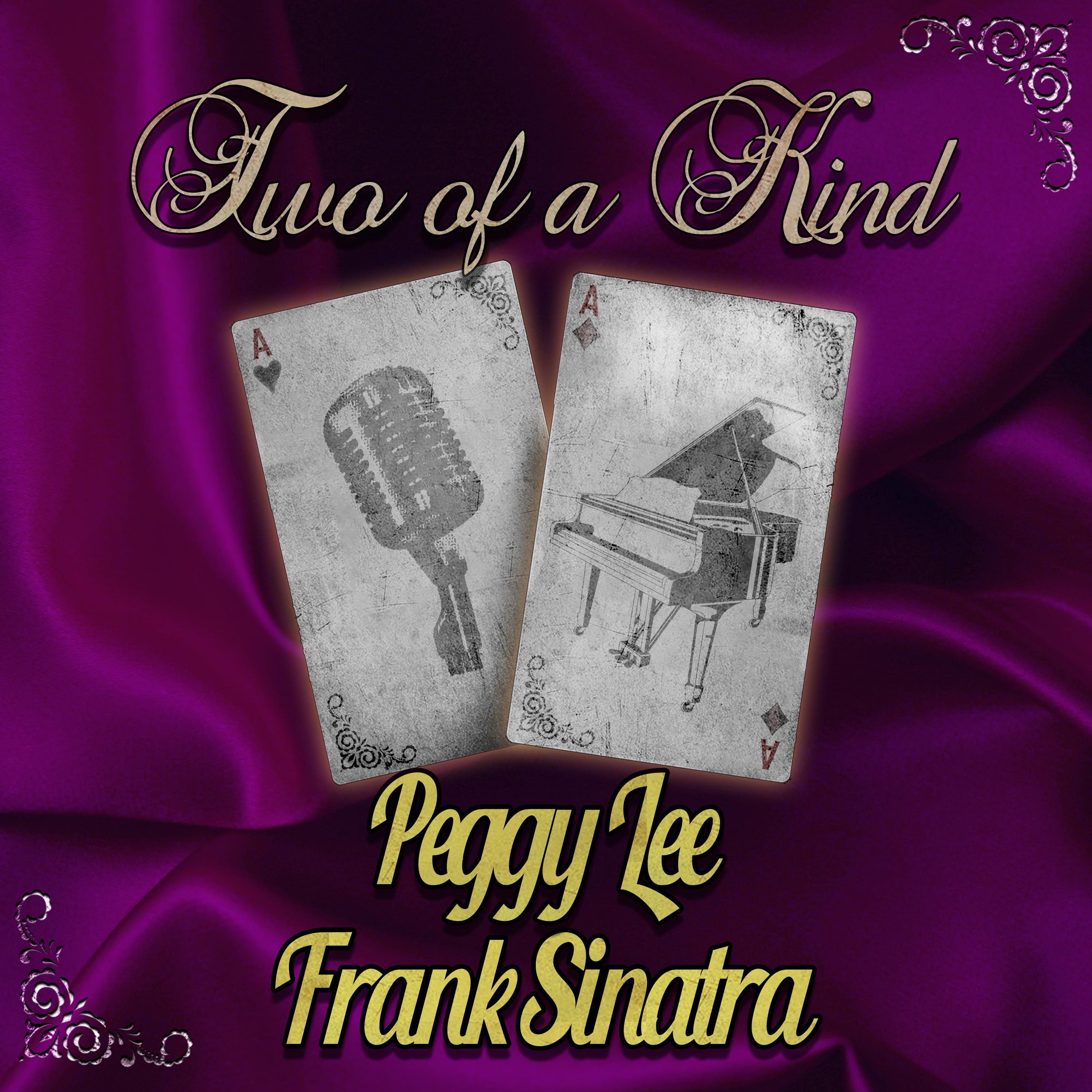 Two of a Kind: Peggy Lee & Frank Sinatra