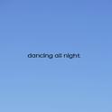 dancing all night(蹦一整夜)专辑