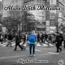 Alone With Millions