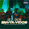 MC Sanches - Set dos Envolvidos