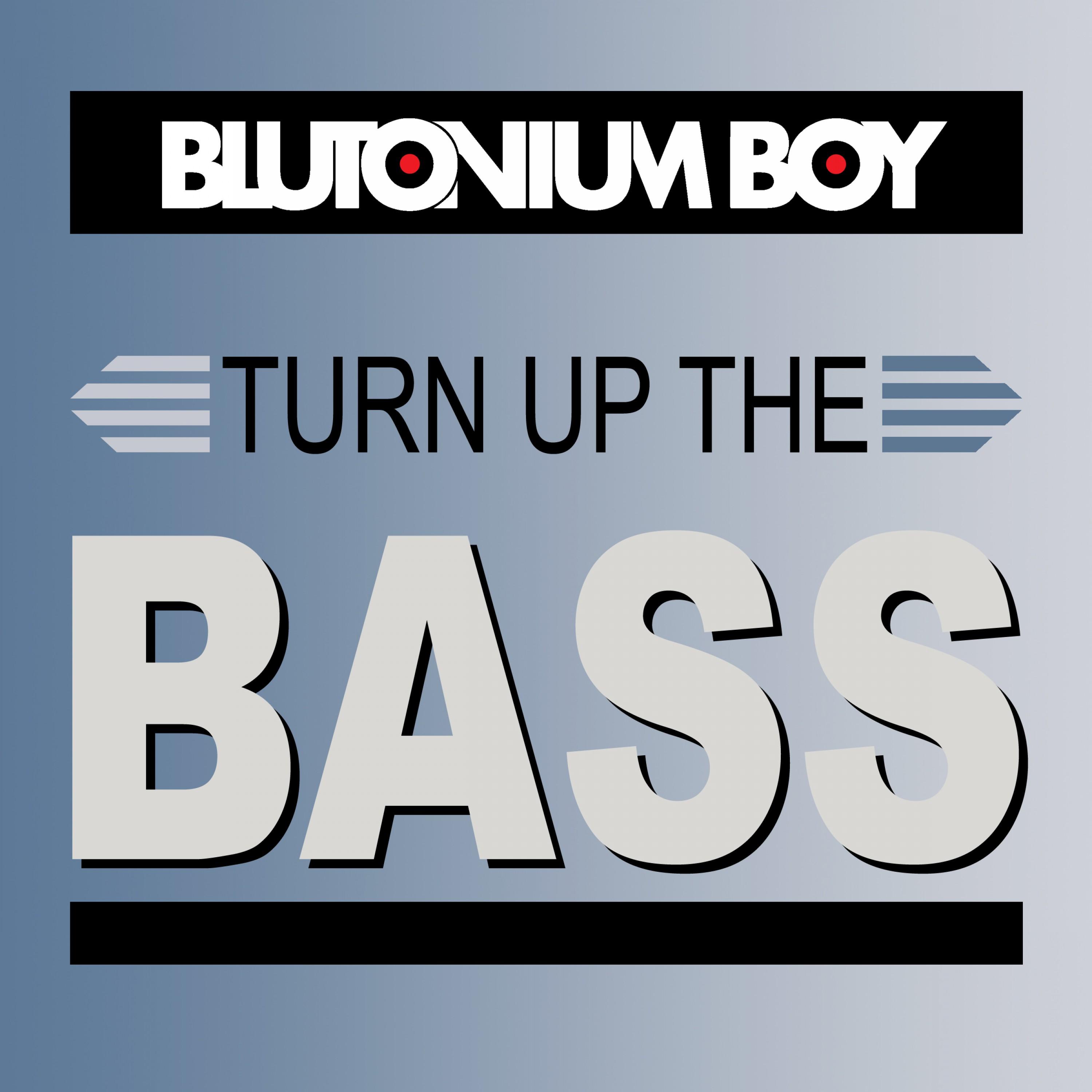 Turn up the Bass