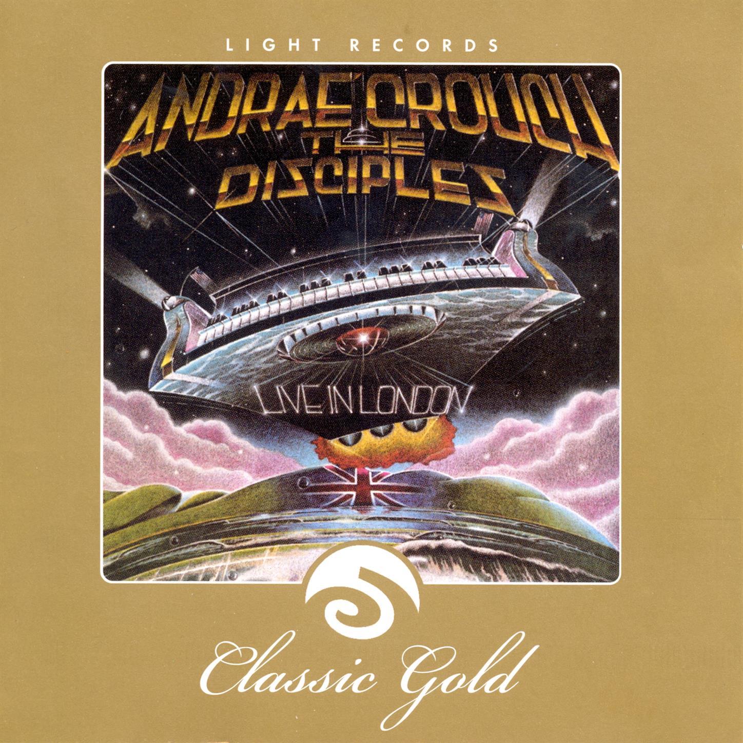 Classic Gold: Live In London: Andrae Crouch & The Disciples