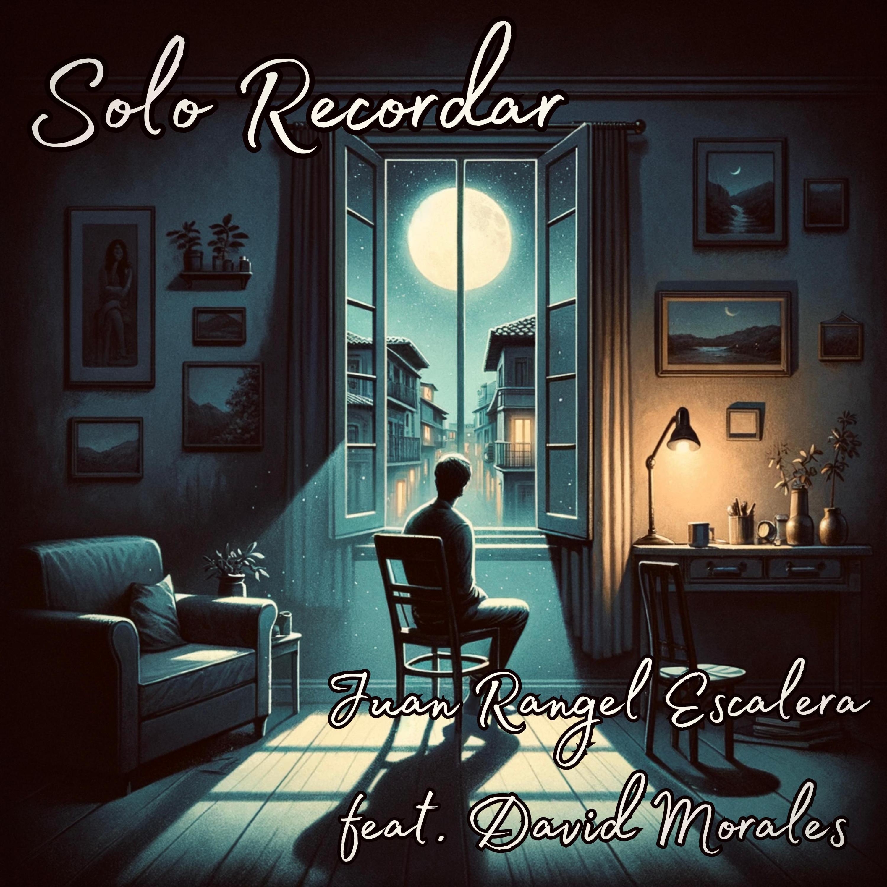 Juan Rangel Escalera - Solo Recordar (feat. David Morales)