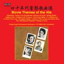 MOVIE THEMES OF THE 40S (Hong Kong Philharmonic, Wing-Sie Yip)