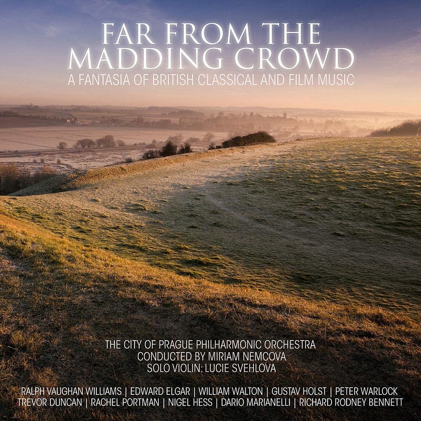 Far from the Madding Crowd - a Fantasia of British Classical and Film Music专辑