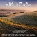 Far from the Madding Crowd - a Fantasia of British Classical and Film Music专辑