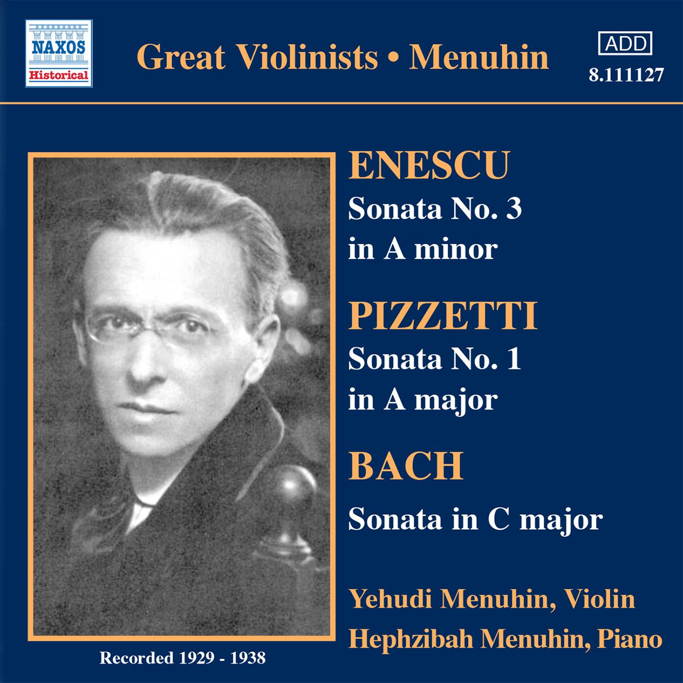 BACH, J.S. / ENESCU / PIZZETTI: Violin Sonatas (Menuhin) (1929, 1936, 1938)