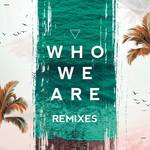 Who We Are (Remixes)专辑