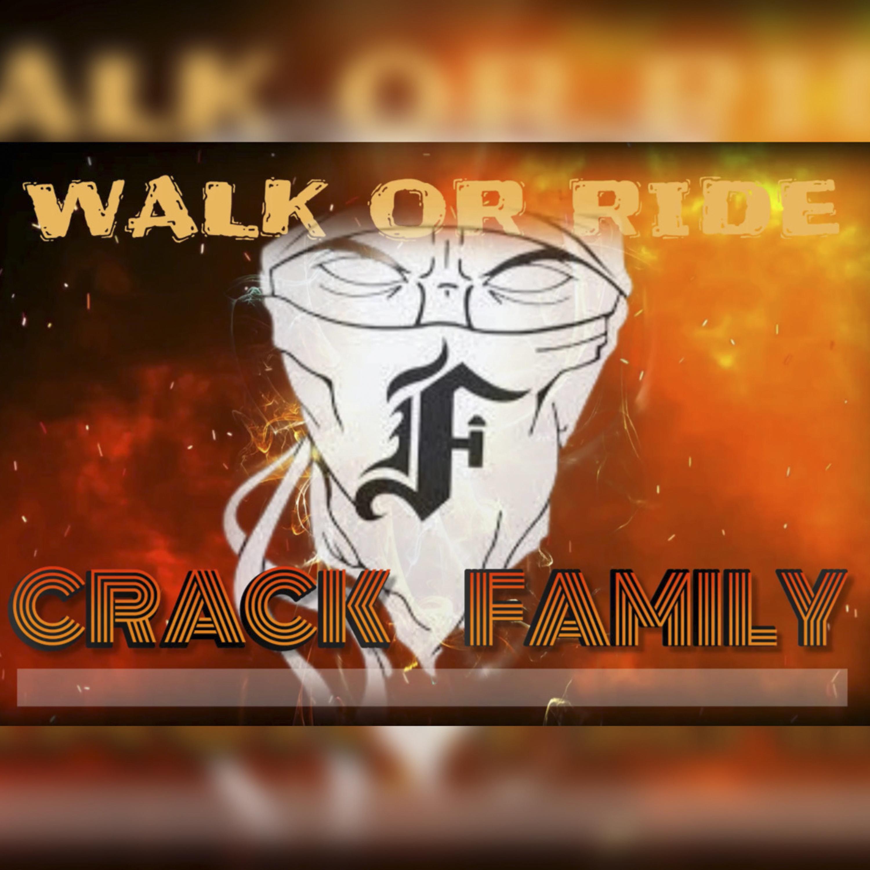 Crack Family - Walk Or Ride