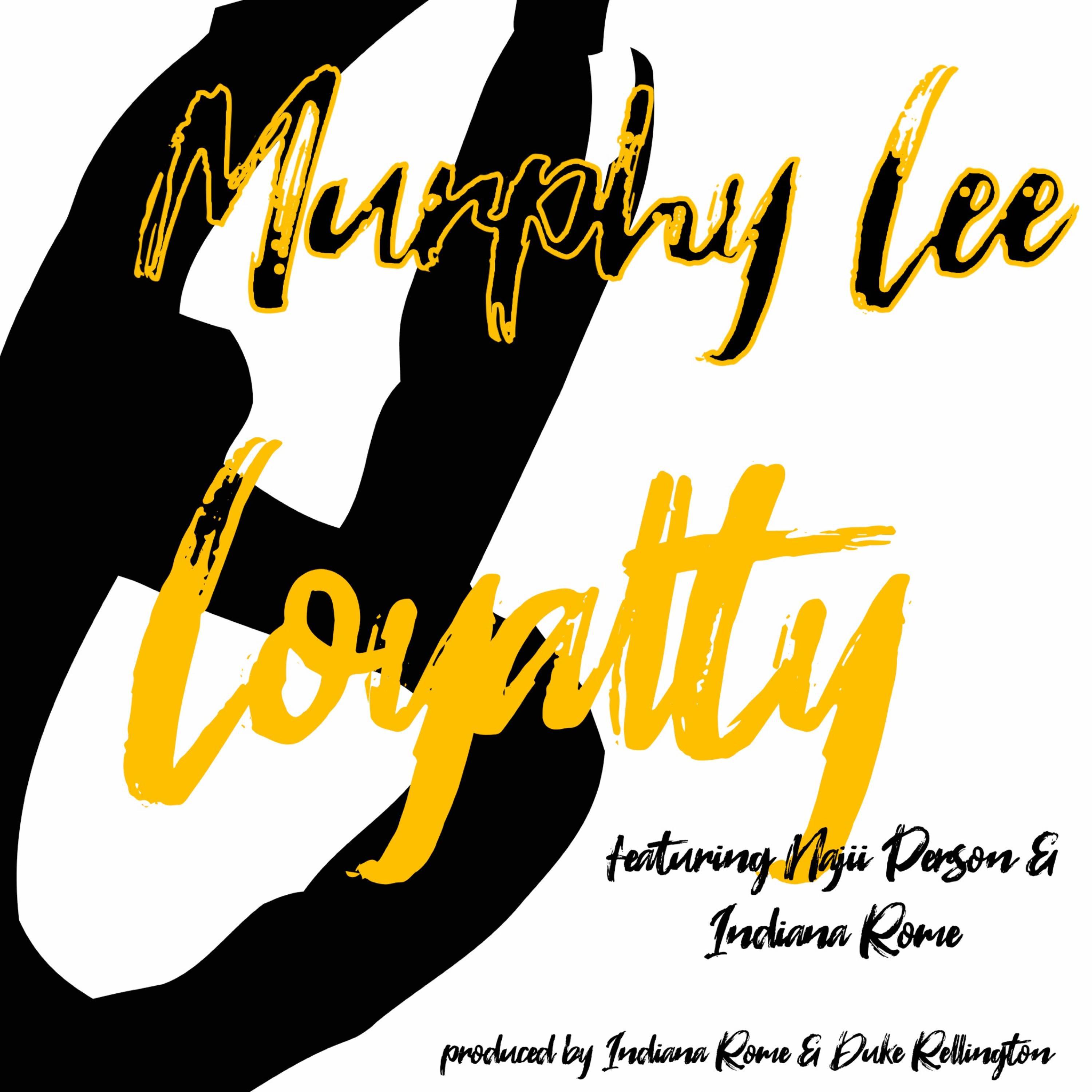 Murphy Lee - Loyalty (feat. Najii Person & Indiana Rome)