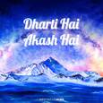Dharti Hai Akash Hai
