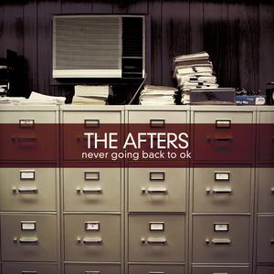 The Afters - Never Going Back to Ok (消音版) 带和声伴奏