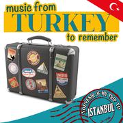 Souvenir of My Trip to Istanbul. Music from Turkey to Remember