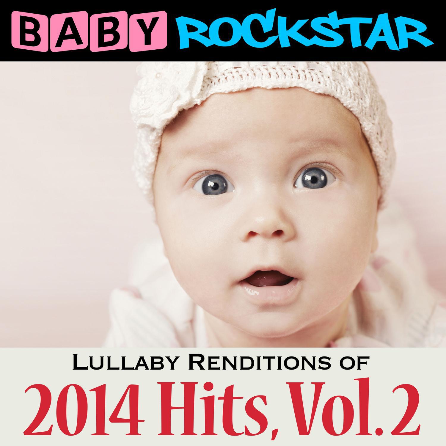 Lullaby Renditions of 2014 Hits, Vol. 2专辑