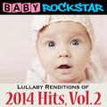 Lullaby Renditions of 2014 Hits, Vol. 2