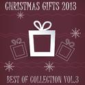 Christmas Gifts 2013 - Best Of Collection Vol. 3专辑