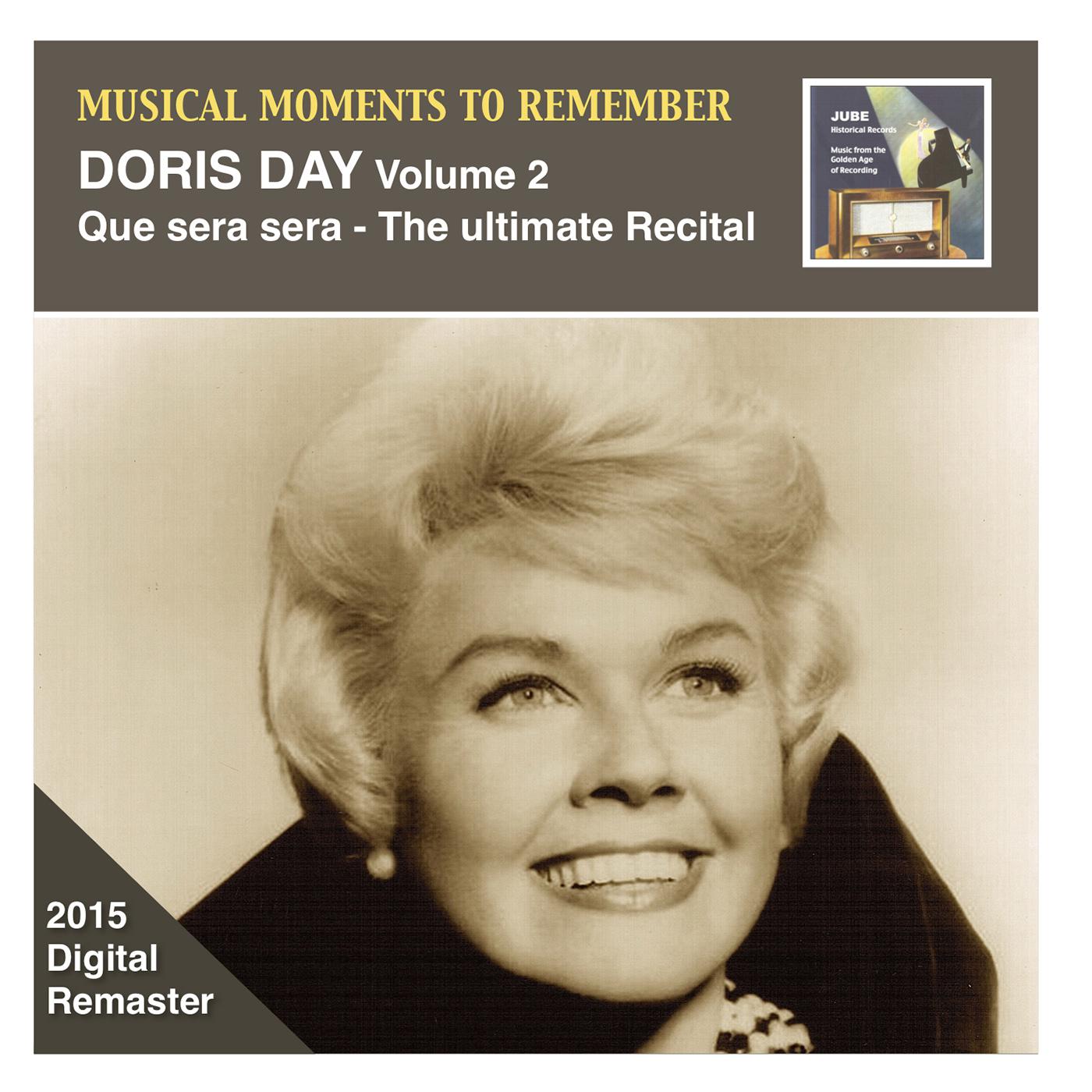 MUSICAL MOMENTS TO REMEMBER - Doris Day, Vol. 2: Que sera sera - The Ultimate Recital (1950-1961)专辑