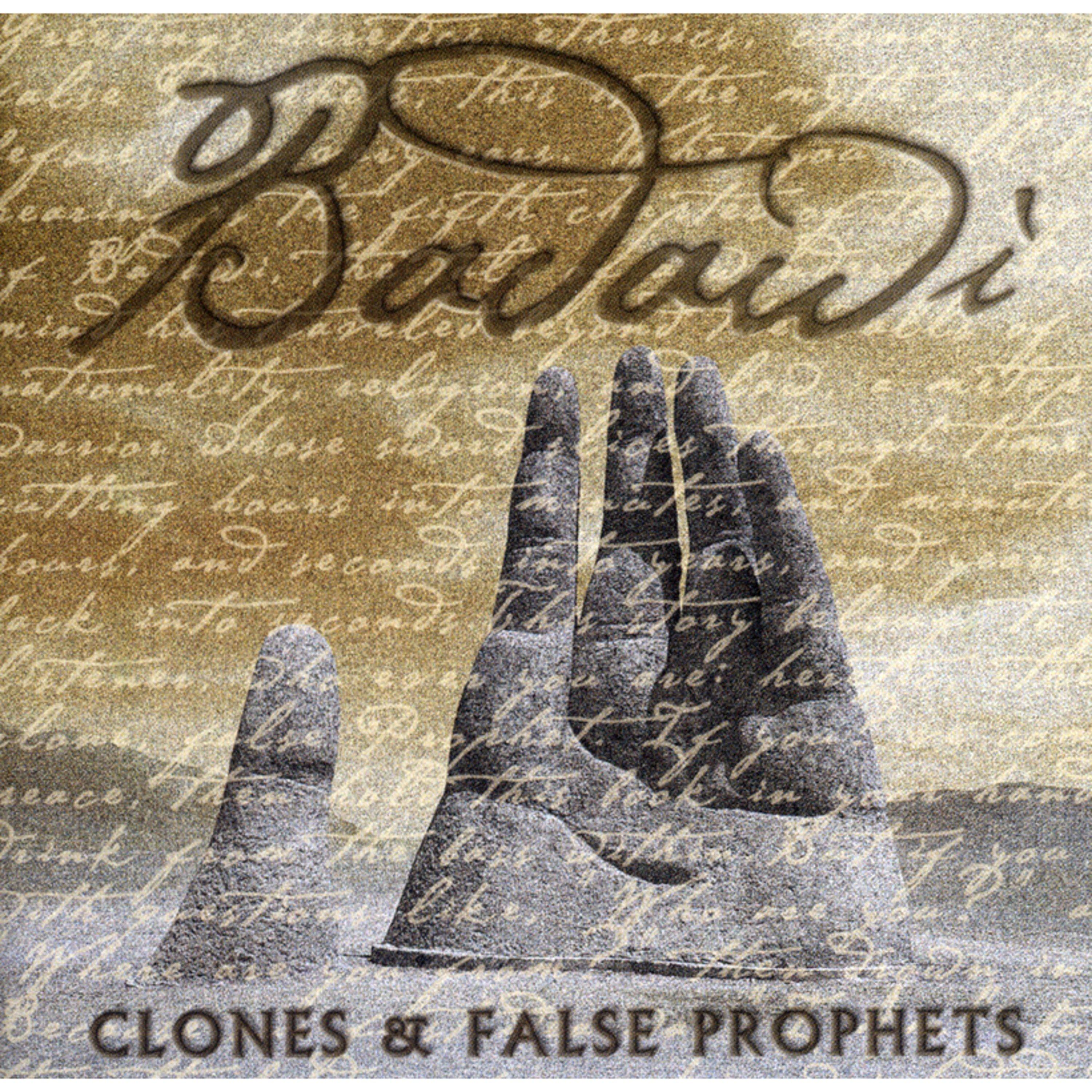 Clones & False Prophets
