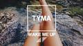 Wake Me Up (TYMA Remix)专辑