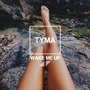 Wake Me Up (TYMA Remix)专辑