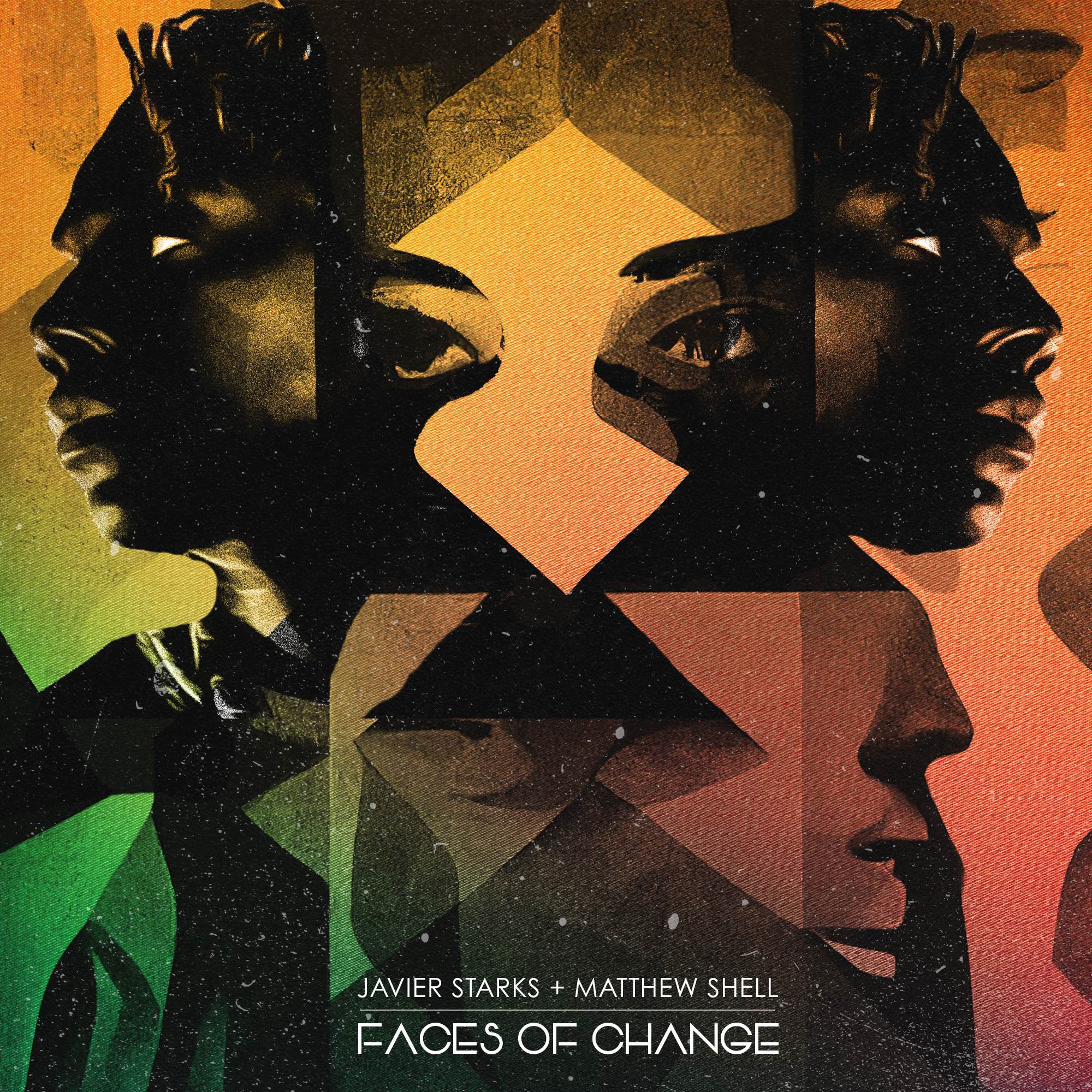 Javier Starks - Faces of Change (V2)