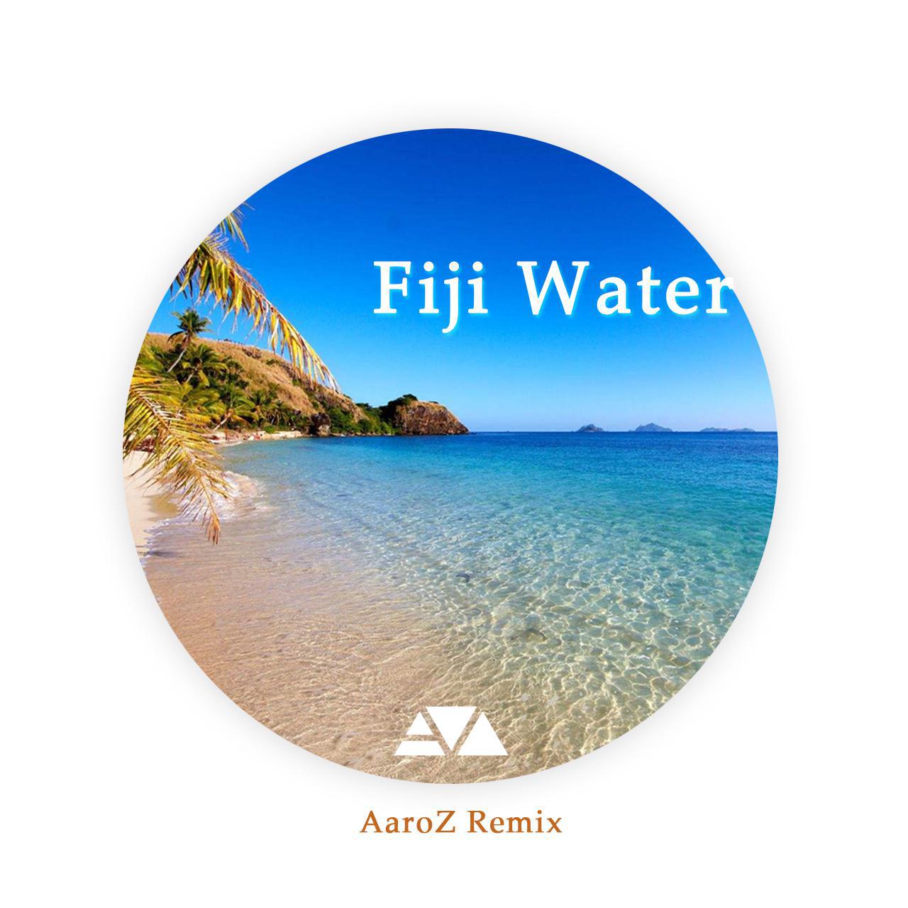 Fiji Water (AaroZ Remix)专辑