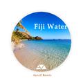 Fiji Water (AaroZ Remix)