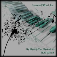 Learning Who I Am (feat. Alex B)