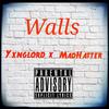 Yxnglord - Walls (feat. MadHatter)