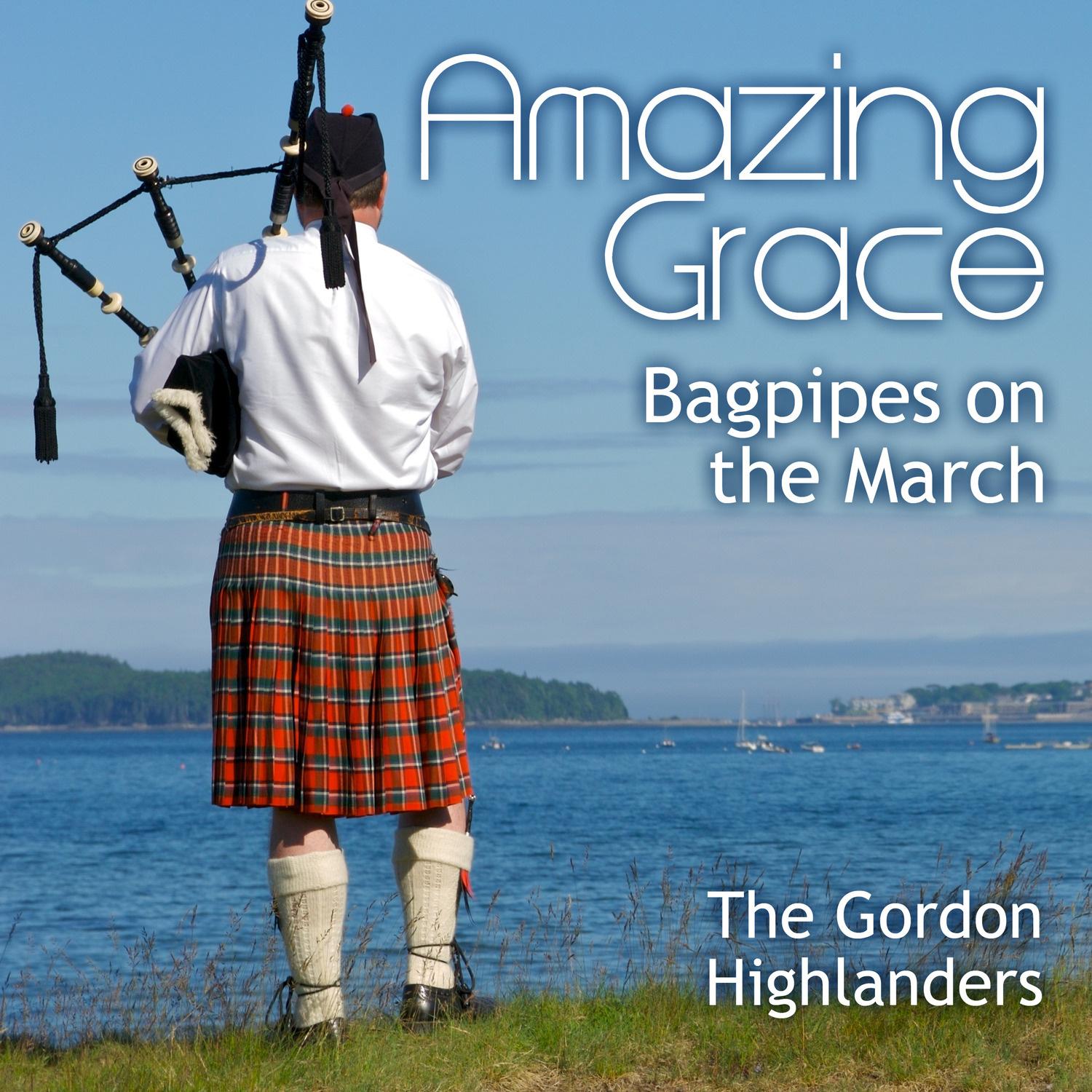 Amazing Grace-Bagpipes on the March