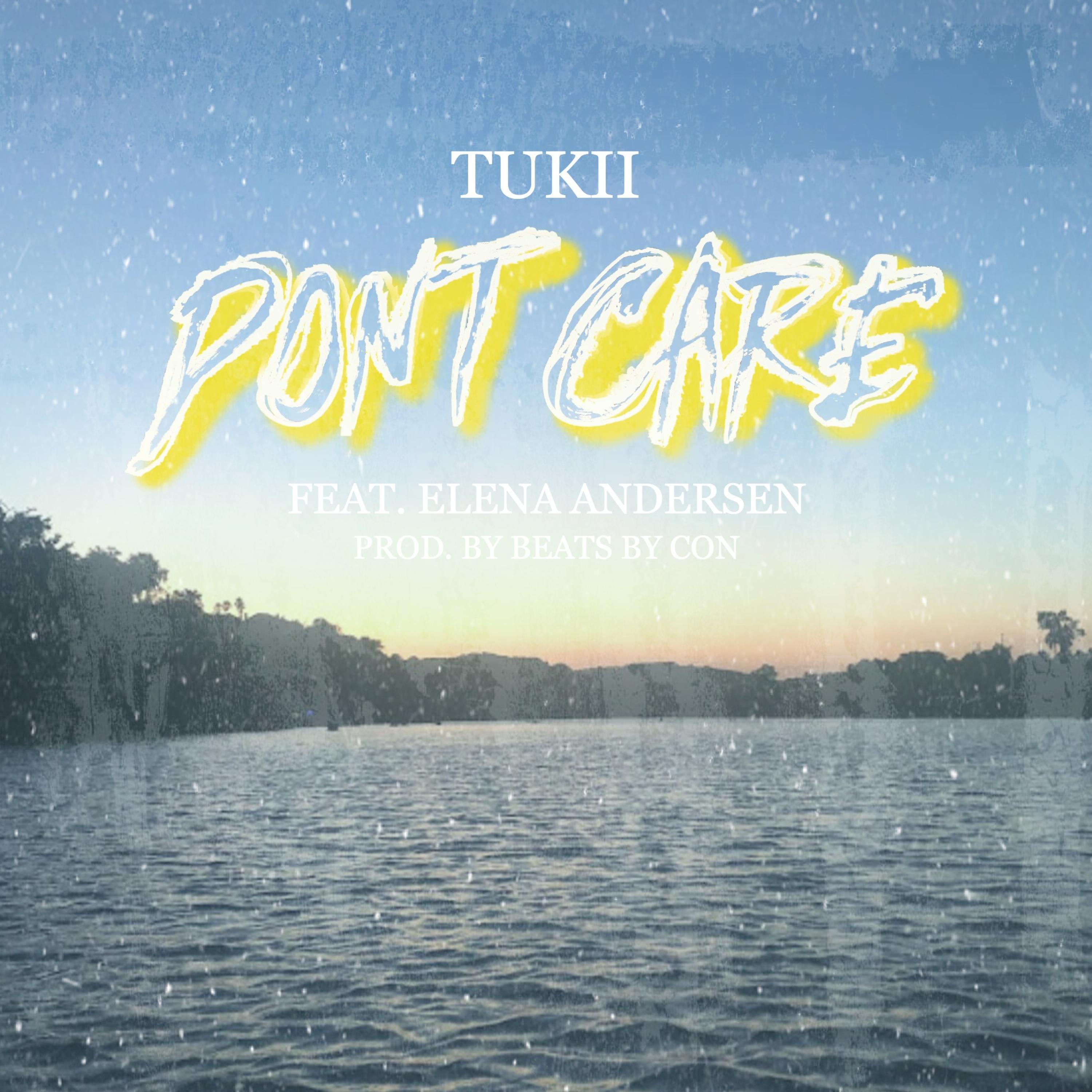 Tukii - Don't Care (feat. Elena Andersen & BeatsByCon)