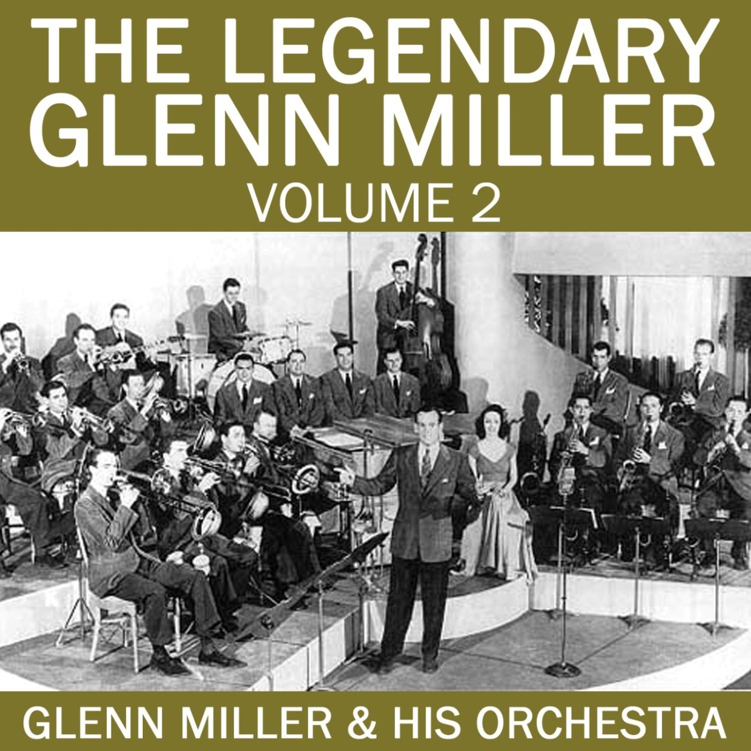 The Legendary Glenn Miller, Vol. 2
