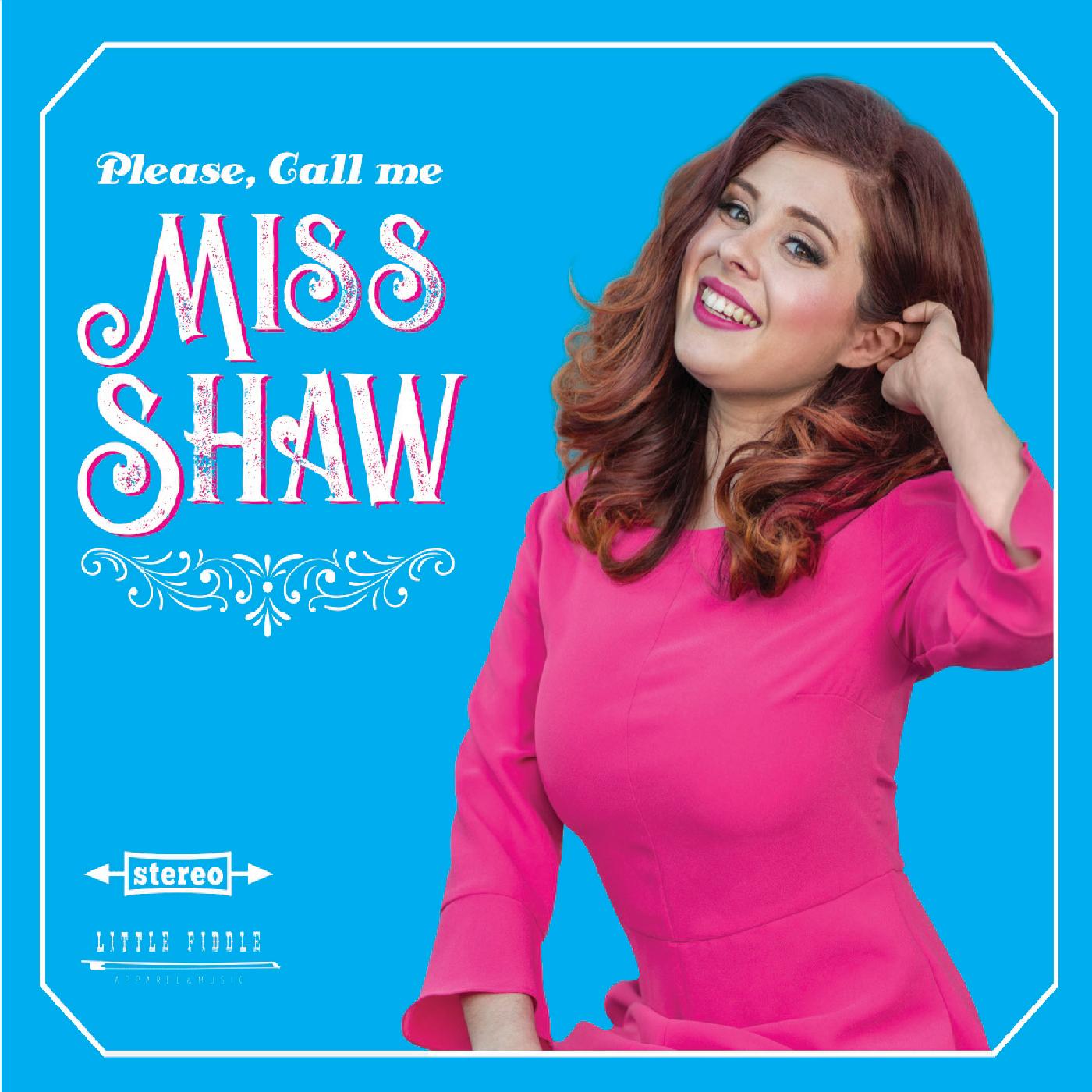 Please, Call Me Miss Shaw