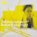 Yellow Lounge compiled by Rufus Wainwright专辑