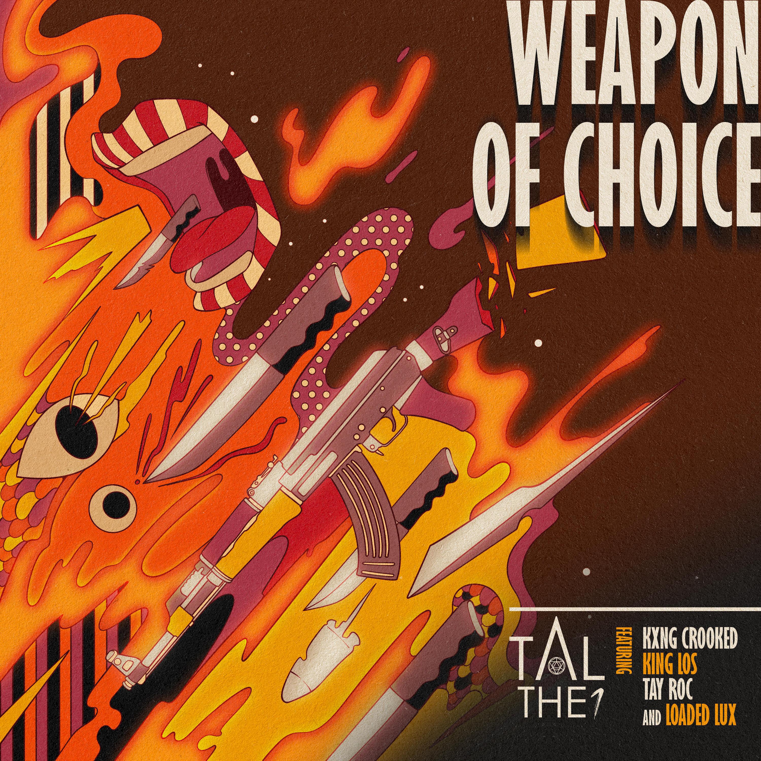 TAL THE1 - Weapon of Choice (feat. KXNG CROOKED, King Los, Tay Roc & Loaded Lux)