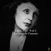 Edith Piaf Vol. 3: La valse de l amour