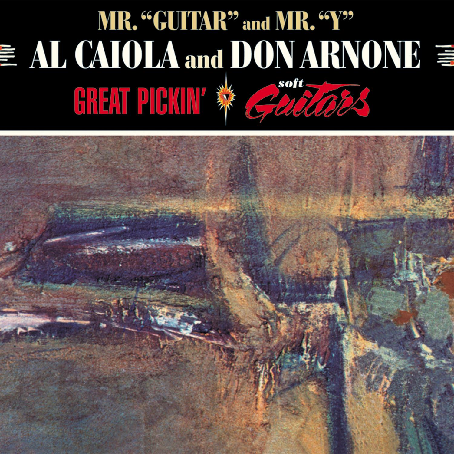 Al Caiola and Don Arnone. Mr. Guitar and Mr. Y. Great Pickin' / Soft Guitars