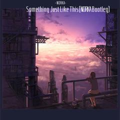 Something Just Like This(Inairr Remix)（翻自 The Chainsmokers）