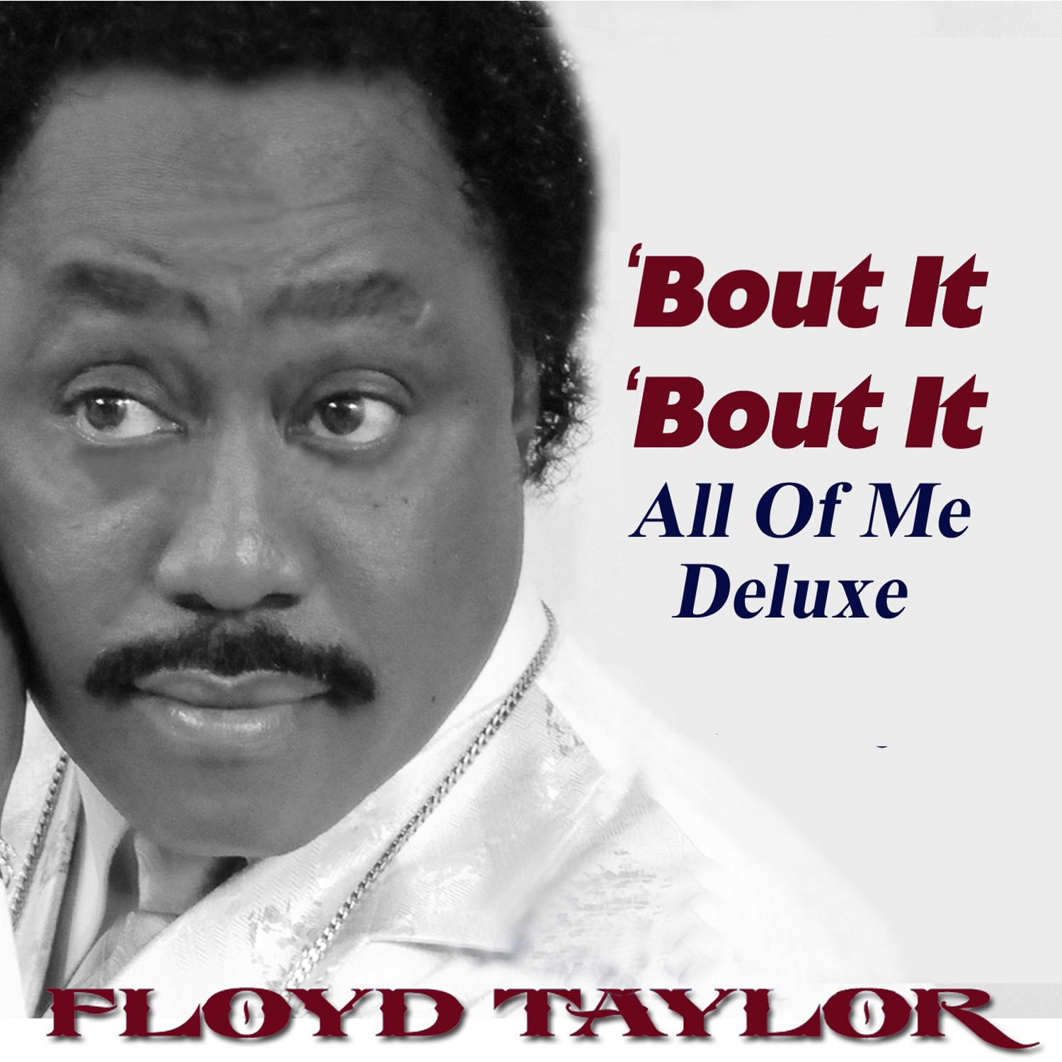 Bout It Bout It: All of Me Deluxe