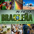 Mi Fiesta Brasileña. Música Ambiente de Brasil para una Noche de Carnaval