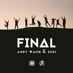 Andy Wang & Subi - Final (Extended Mix)