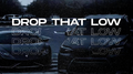 DROP THAT LOW