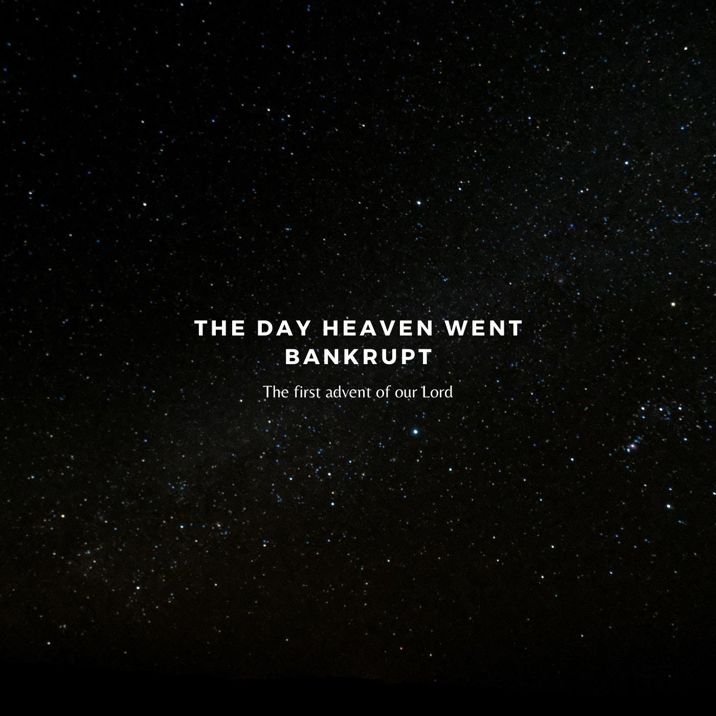 The Day Heaven Went Bankrupt