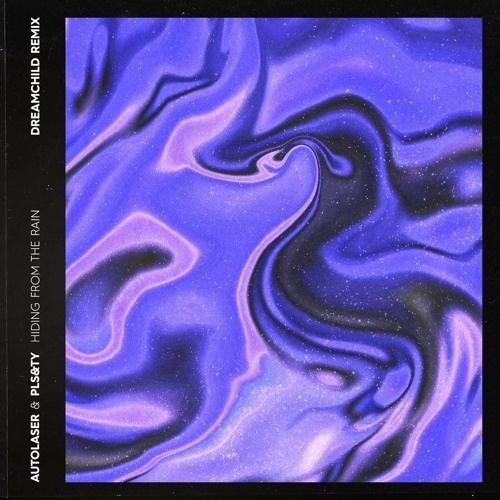 HIDING FROM THE RAIN (DREAMCHILD REMIX)