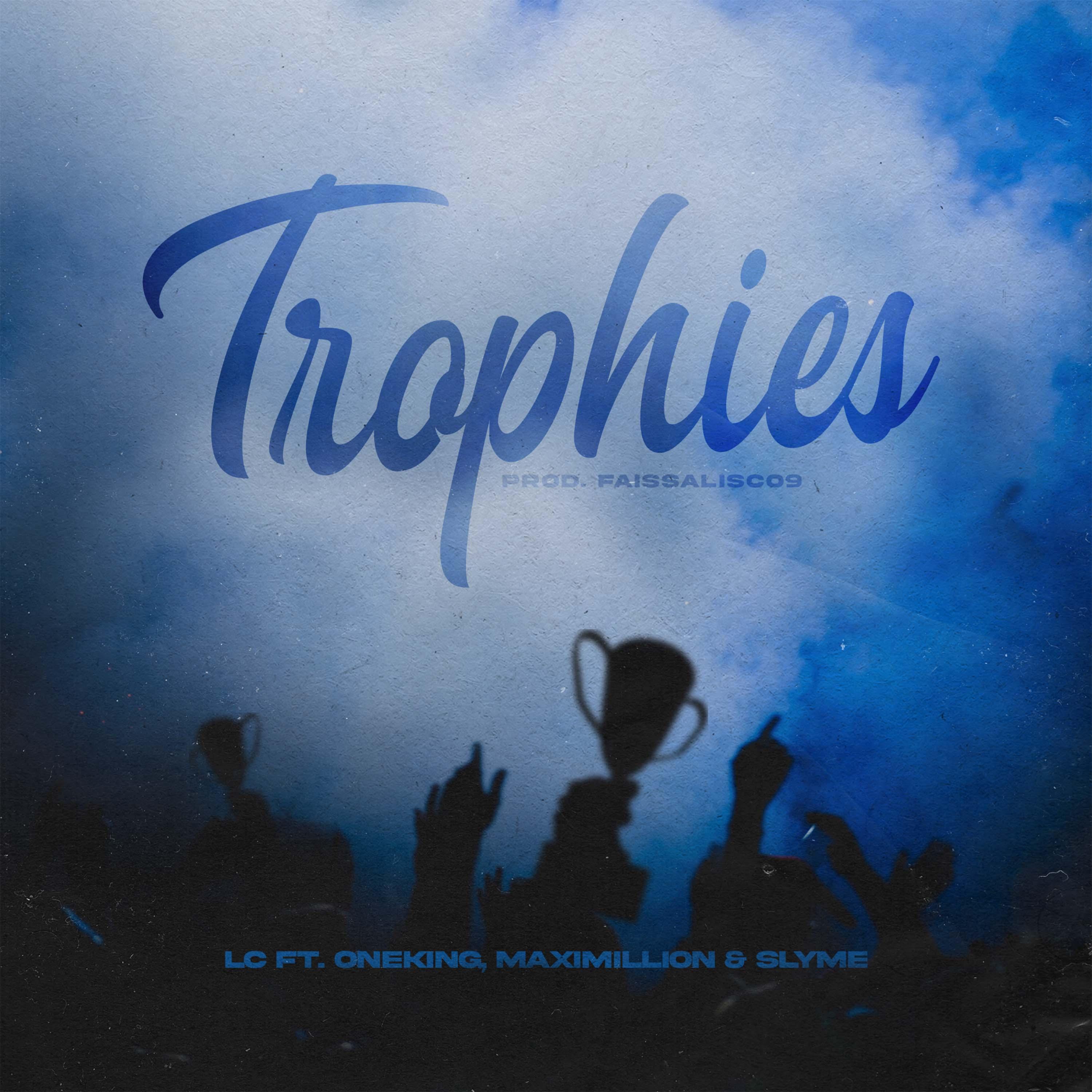 Trophies (feat. Oneking, MaxiMillion & Slyme)