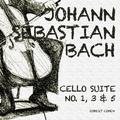 Johann Sebastian Bach: Cello Suite No. 1, 3 & 5