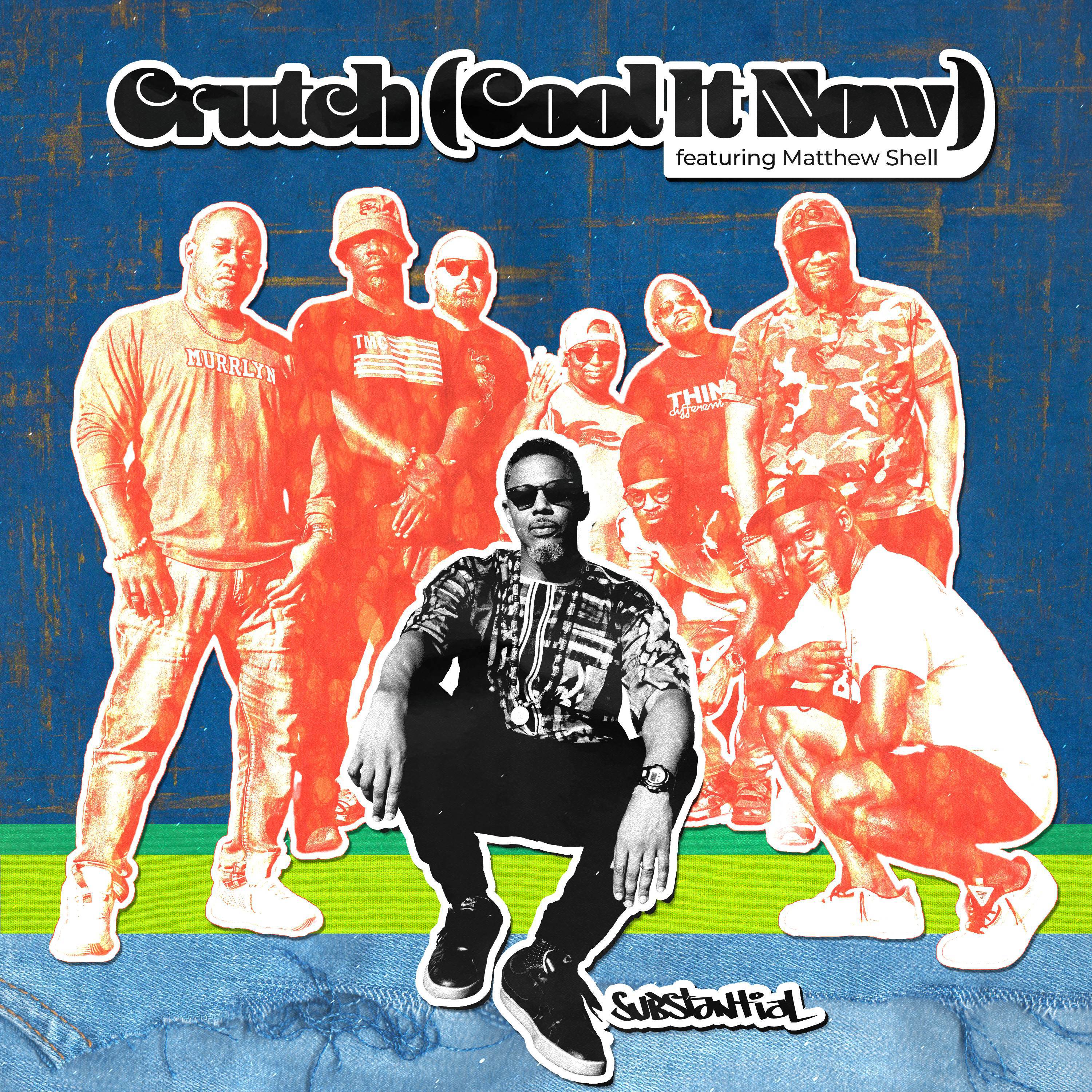 Substantial - Crutch (Cool It Now)