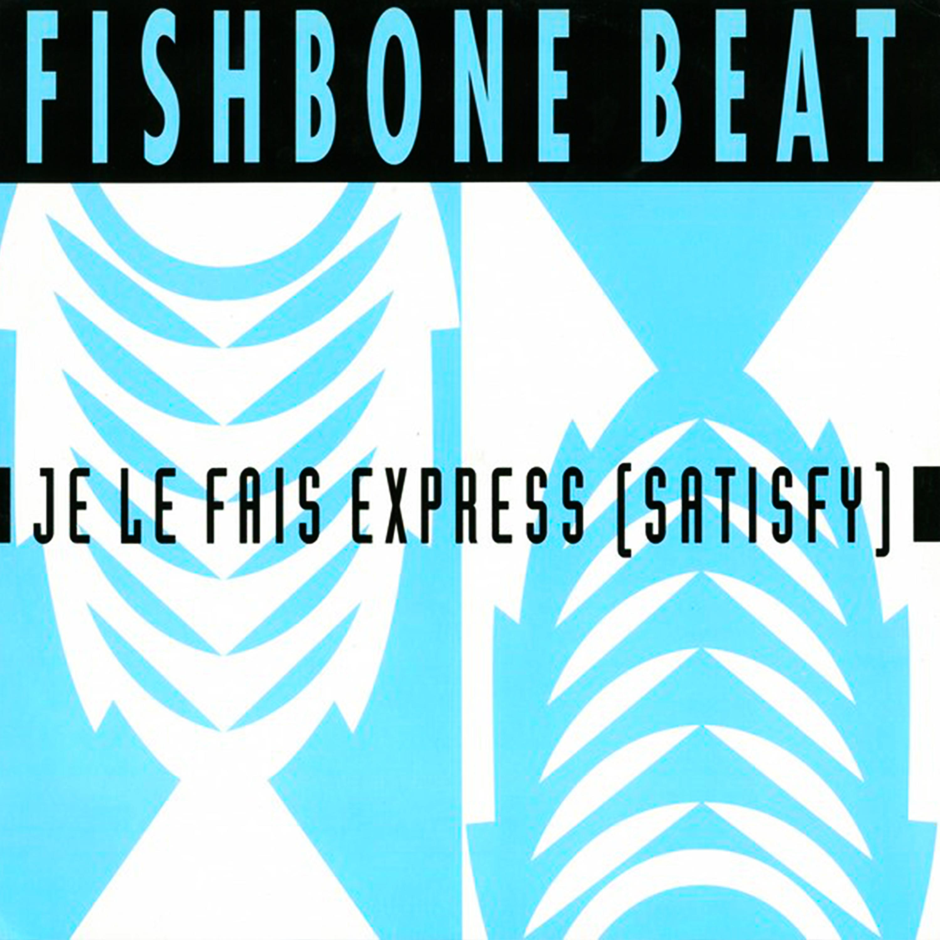 Je le fais express (satisfy)