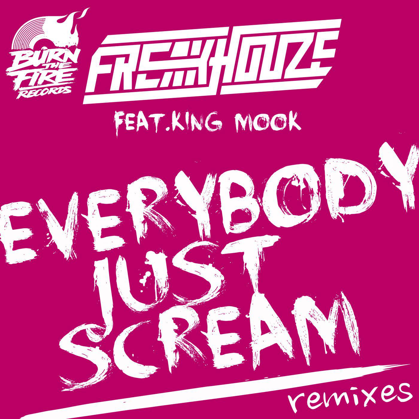 Everybody Just Scream (Remixes)专辑